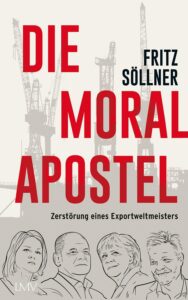 Mehr über den Artikel erfahren Buchbesprechung: Die Moralapostel – Zerstörung eines Exportweltmeisters