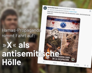 Mehr über den Artikel erfahren Hamas-Propaganda nimmt Fahrt auf: X als antisemitische Hölle